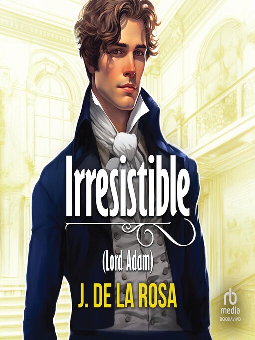 Title details for Irresistible by J. de la Rosa - Available